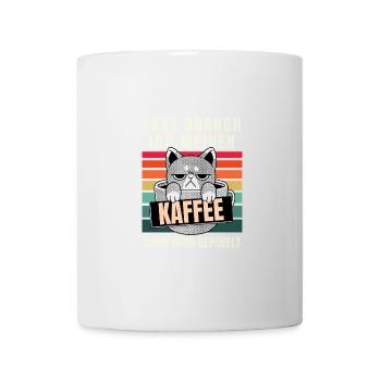 Erst Brauch Ich Meinen Kaffee Funny Coffee Cat - Tasse - Weiß - Vorne