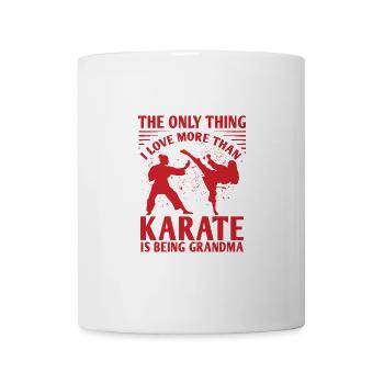 Das Einzige, was ich mehr liebe als Karate ist das Sein - Tasse - Weiß - Vorne