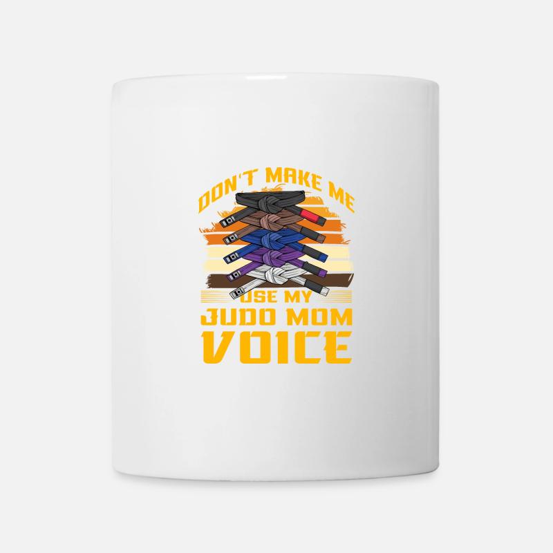 Don't make me use my Judo Mom Voice - Mug - white