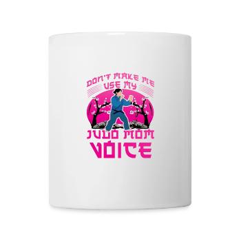 Zwinge mich nicht, meine Judo-Mom-Stimme zu benutzen - Tasse - Weiß - Vorne