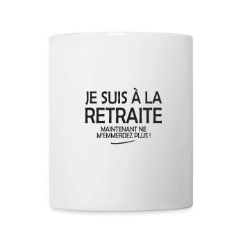 Je suis à la retraite Idée drôle pour retraité - Mug blanc - blanc - Devant