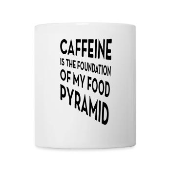 Caffeine is the foundation of my food pyramid. - Mug - white - Front