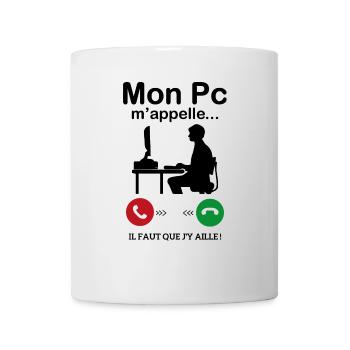 Mon Pc M'appelle Il faut que j'y ailler - Mug blanc - blanc - Devant