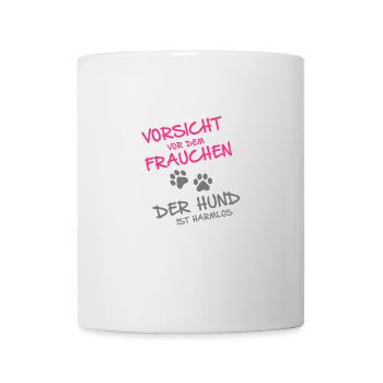 Vorsicht vor dem Frauchen der Hund ist harmlos - Tasse - Weiß - Vorne