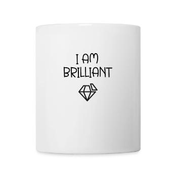 I Am Brilliant - T-Shirt pour filles et femmes - Mug blanc - blanc - Devant