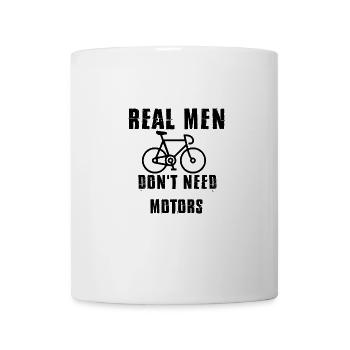 Fahr Rad, denn echte Männer brauchen keine Motoren - Tasse - Weiß - Vorne