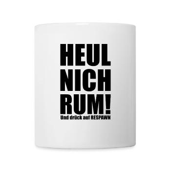 Spruch "heul nich rum - drück RESPAWN"-bow - Tasse - Weiß - Vorne