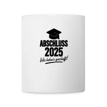 Abschluss 2025 Shirt – Wir haben’s geschafft! - Tasse - Weiß - Vorne