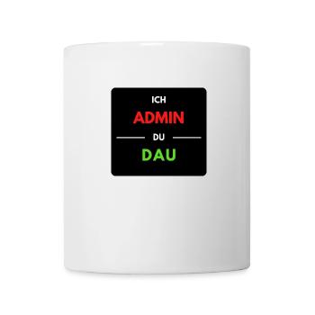 Ich Admin, du DAU 1 - Tasse - Weiß - Vorne