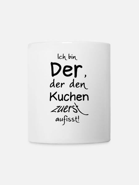 Der den Kuchen zuerst aufisst Geschenk - Tasse - Weiß