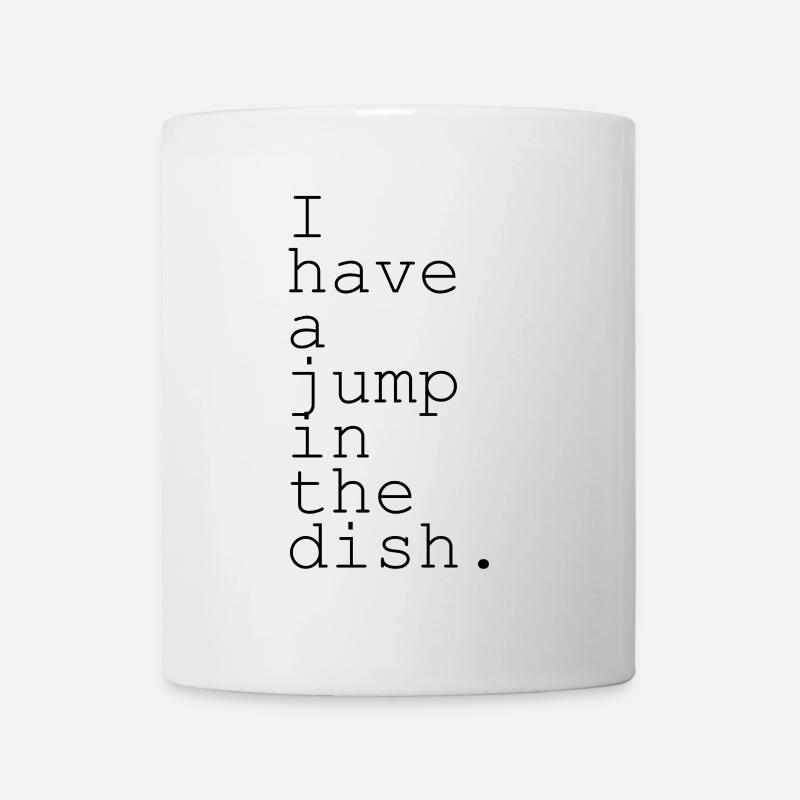 I have a dip in the bowl - Mug - white