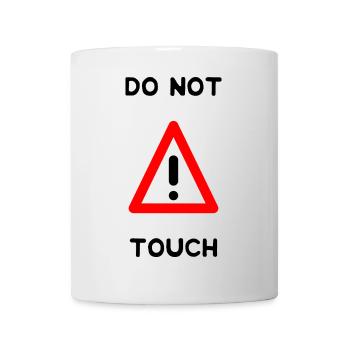 DO NOT TOUCH. PANEL. DANGER. HUMOR. FUNNY - Mug - white - Front