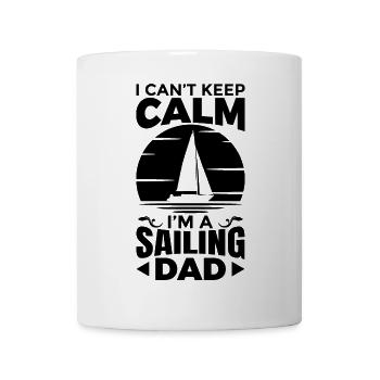 I Can't Keep Calm I'm A Sailing Dad - Tasse - Weiß - Vorne