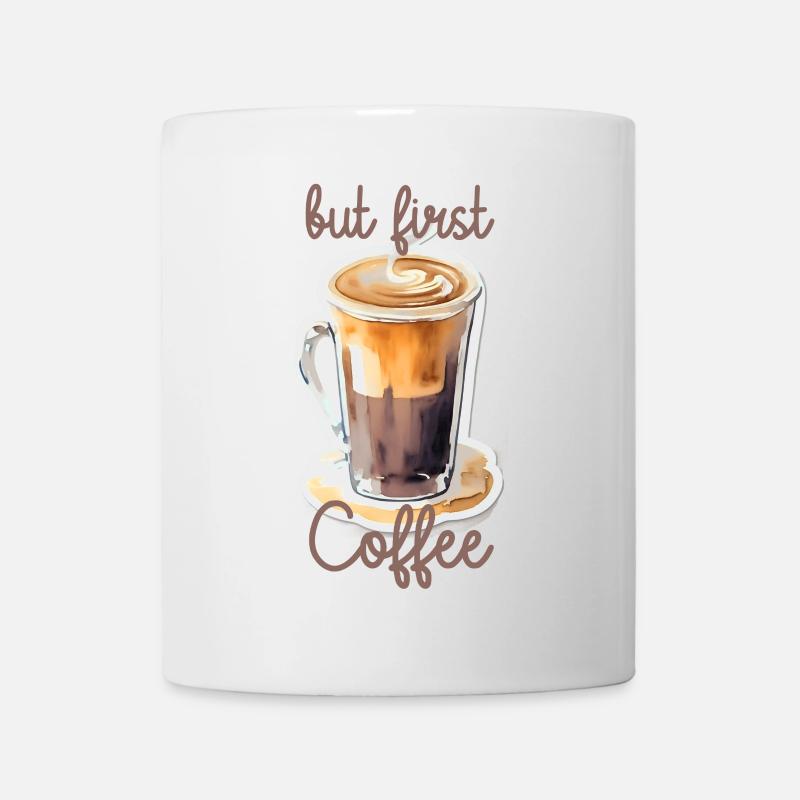 but first Coffee - Tasse - Weiß