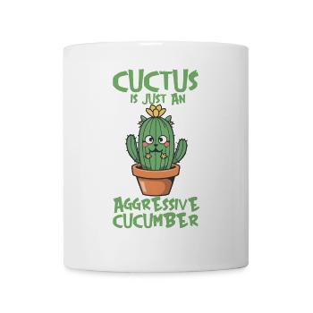 EIN CUCTUS IST NUR EINE AGGRESSIVE GURKE - Tasse - Weiß - Vorne