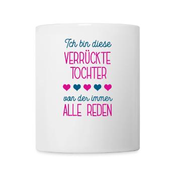 Verrückte Tochter Geburtstag Idee Beste Tochter - Tasse - Weiß - Vorne