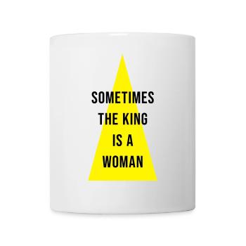 Sometimes The King Is A Woman - Tasse - Weiß - Vorne
