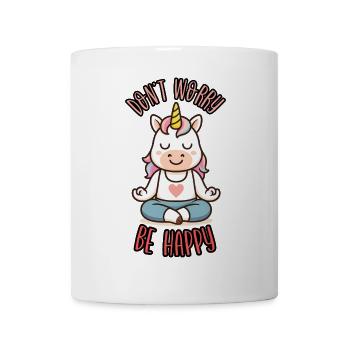 Mach dir keine Sorgen, sei glücklich - Kawaii Unicorn Humor - Tasse - Weiß - Vorne