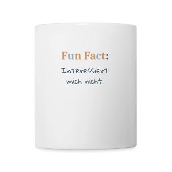 Fun Fact: Interessiert mich nicht - Tasse - Weiß - Vorne
