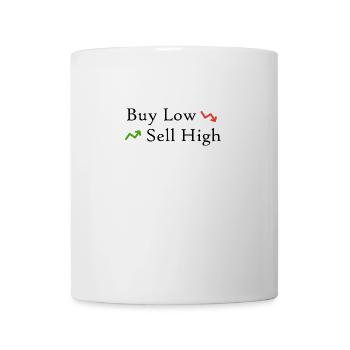 Buy Low, Sell High - Mug - white - Front