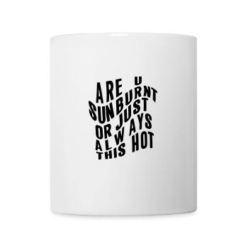 Êtes-vous brûlé par le soleil ou toujours aussi chaud - Mug blanc - blanc - Devant