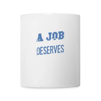 A Job Well Done Deserves Drones Statement - Mug - white - Front