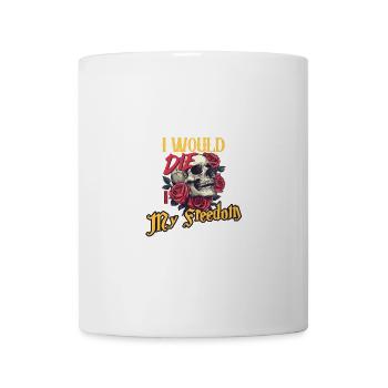 Ich würde für meine Freiheit sterben Totenkopf und Rosen - Tasse - Weiß - Vorne
