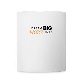 Dream Big | Work Hard | Motivation - Tasse - Weiß - Vorne