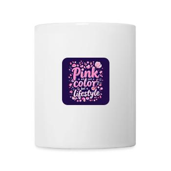 Pink is not just a color but a Lifestyle - Mug - white - Front