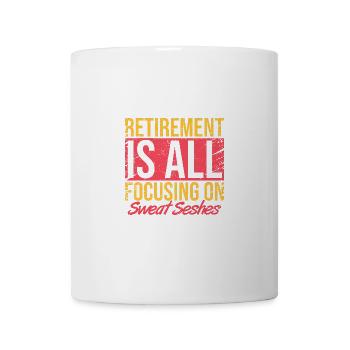 La retraite, c’est se concentrer sur les séances de transpiration - Mug blanc - blanc - Devant