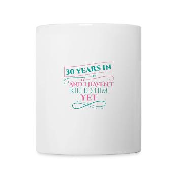 30 Years In And I Haven't Killed Him Yet - Mug - white - Front