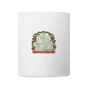 Mein 9 to 5 unterstützt meine Liebe zu Kryptowährungen - Tasse - Weiß - Vorne