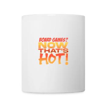 Board Games? Now That's Hot Fun Time - Mug - white - Front
