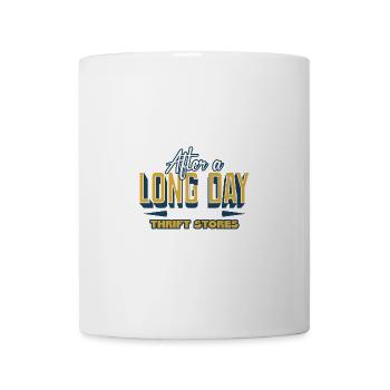 After A Long Day I Deserve Thrift Stores - Mug - white - Front