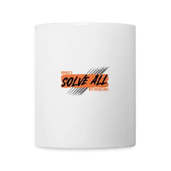Donuts Solve All My Problems Humor - Mug - white - Front