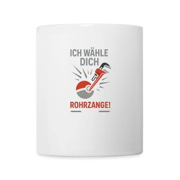 Ich wähle dich, Rohrzange! 01 - Tasse - Weiß - Vorne