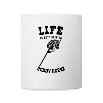 La vie est meilleure avec Hobby Horse - Mug blanc - blanc - Devant