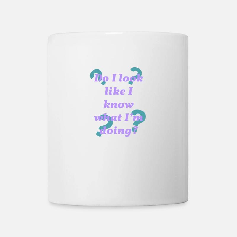 Do I Look Like I Know What I'm Doing - Mug - white