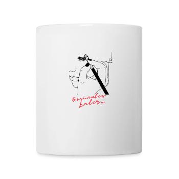 5 Minuten Später...Schminken - Tasse - Weiß - Vorne