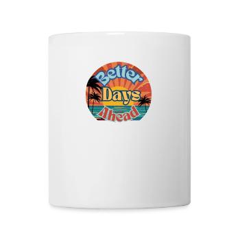 Better Days Ahead Retro Sunrise Motivational - Mug - white - Front