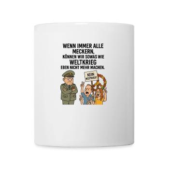 Weltkrieg? Nicht mit uns! – Satirischer Protest - Tasse - Weiß - Vorne