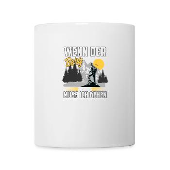 Wenn der Berg ruft muss ich gehen - Tasse - Weiß - Vorne