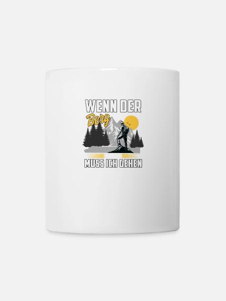 Wenn der Berg ruft muss ich gehen - Tasse - Weiß