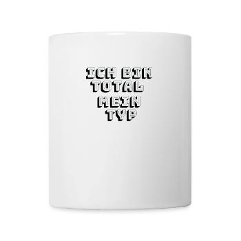 Ich bin total mein Typ - Tasse - Weiß - Vorne