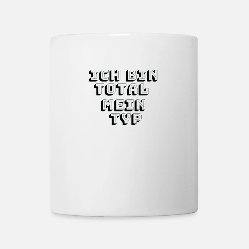 Ich bin total mein Typ - Tasse - Weiß