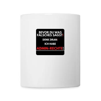 Bevor du was falsches sagst, ich habe - Tasse - Weiß - Vorne