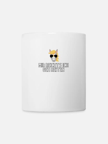 Mir Reichts Ich geh Reiten - Tasse - Weiß