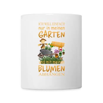 Ich will einfach nur in meinen Garten - Tasse - Weiß - Vorne