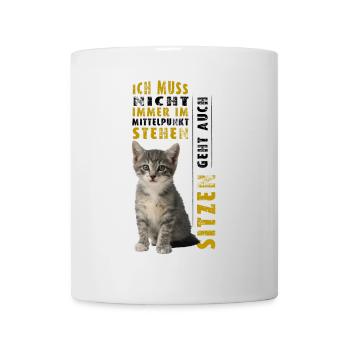 Ich muss nicht immer im Mittelpunkt stehen - Tasse - Weiß - Vorne
