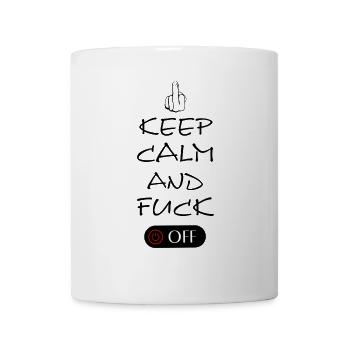 Keep Calm and Fuck OFF, Fuck You, fucking - Tasse - Weiß - Vorne